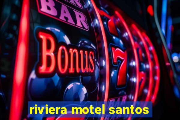 riviera motel santos